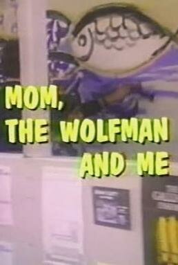 Mom, the Wolfman and Me (1980) постер