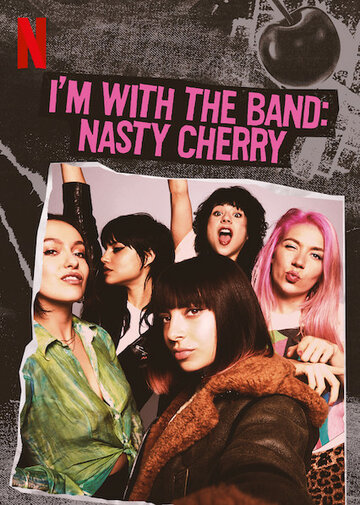 I'm with the Band: Nasty Cherry (2019)